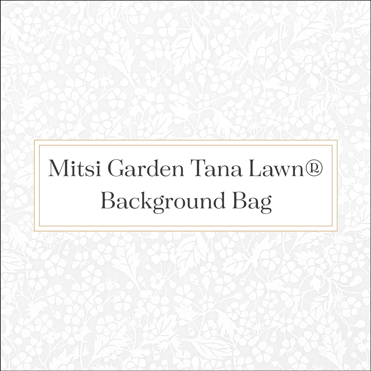 Mitsi Garden Tana Lawn® Background Bag